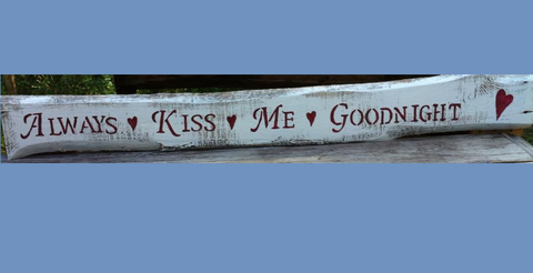 Always Kiss Me Goodnight Sign